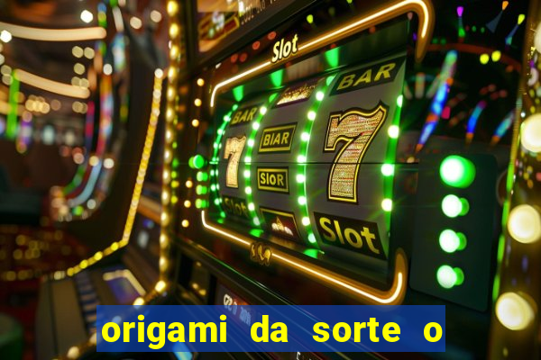 origami da sorte o que escrever